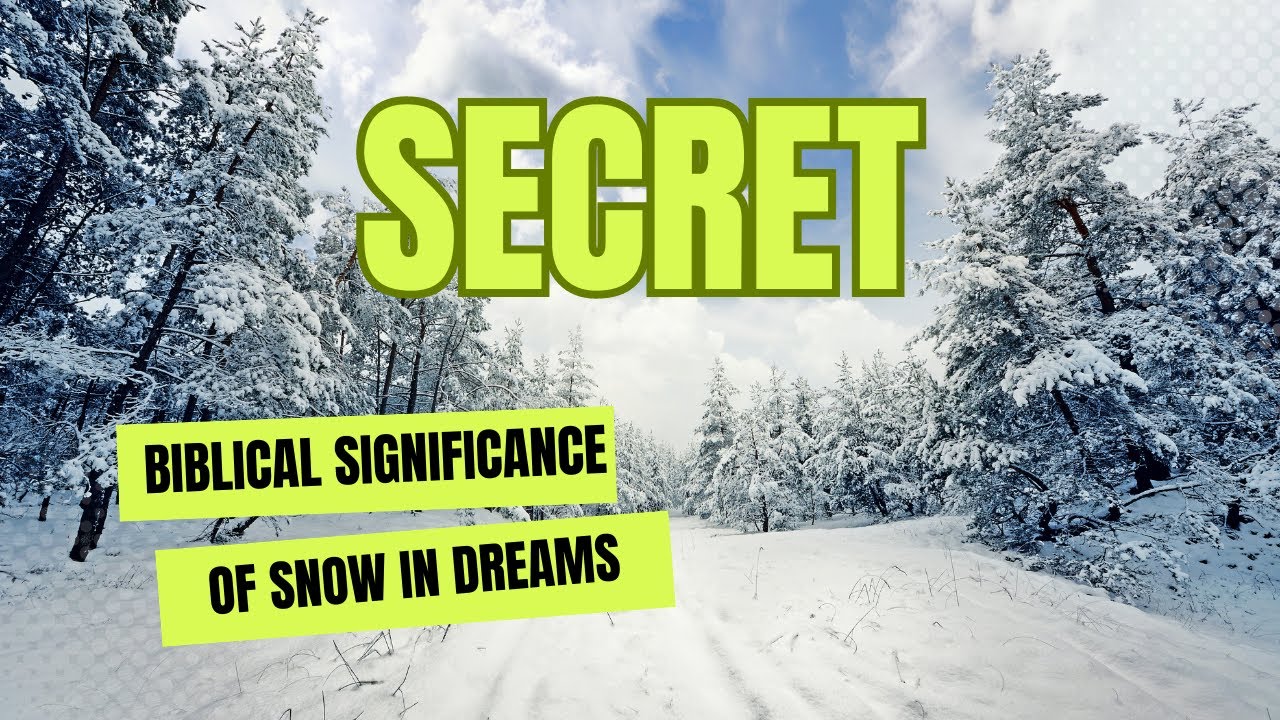 Biblical meaning of snow in dreams: exploring spiritual insights and interpretations 1 biblical meaning of snow in dreams