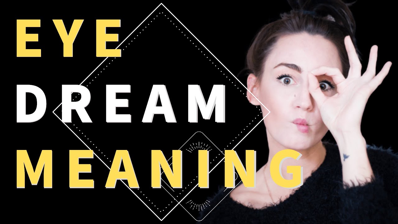 Dream meaning of eyes: uncovering the symbolism and interpretations 1 dream meaning of eyes