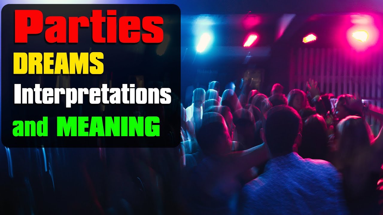 Dream of a party meaning and interpretations in dreams 1 dream of a party meaning