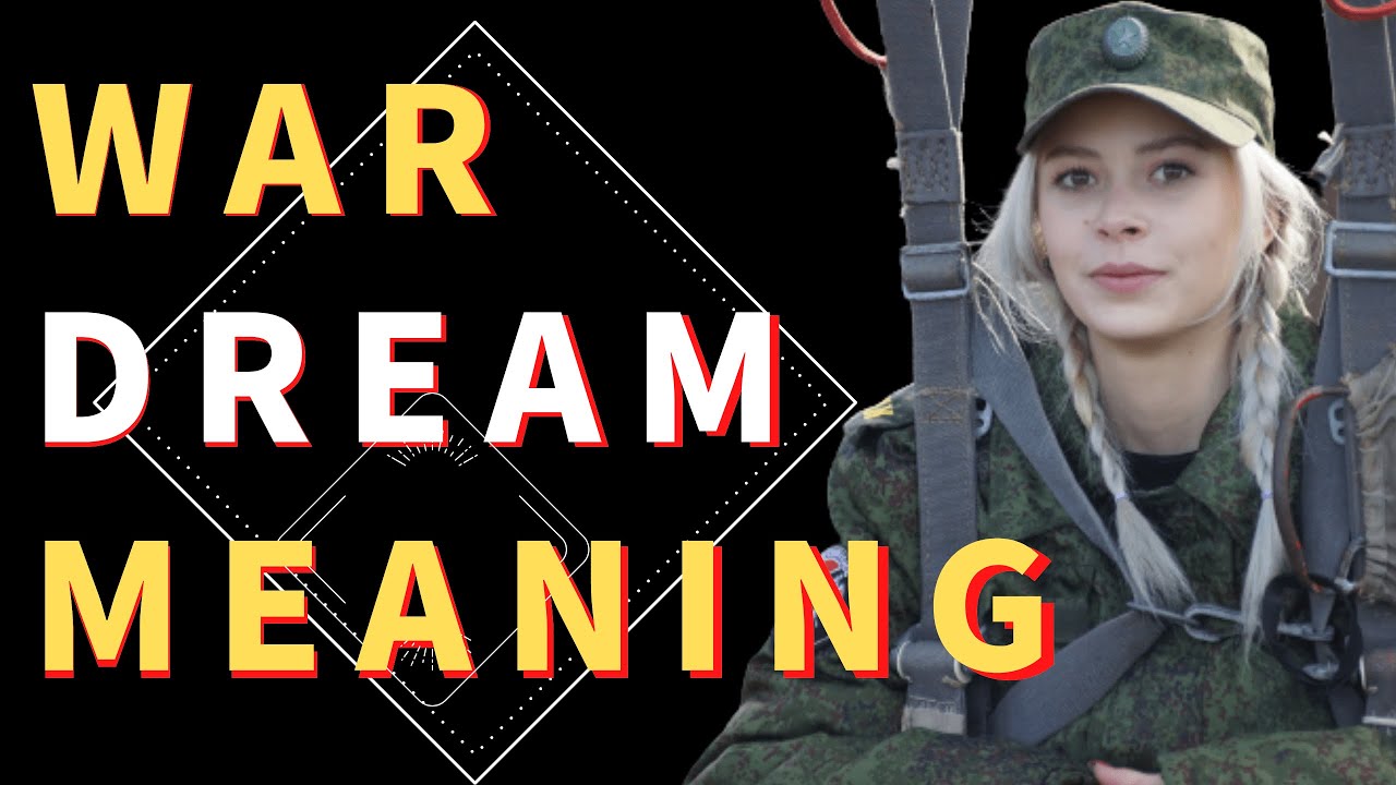 Understanding the meaning of dreams about war and conflict 1 meaning of dreams war