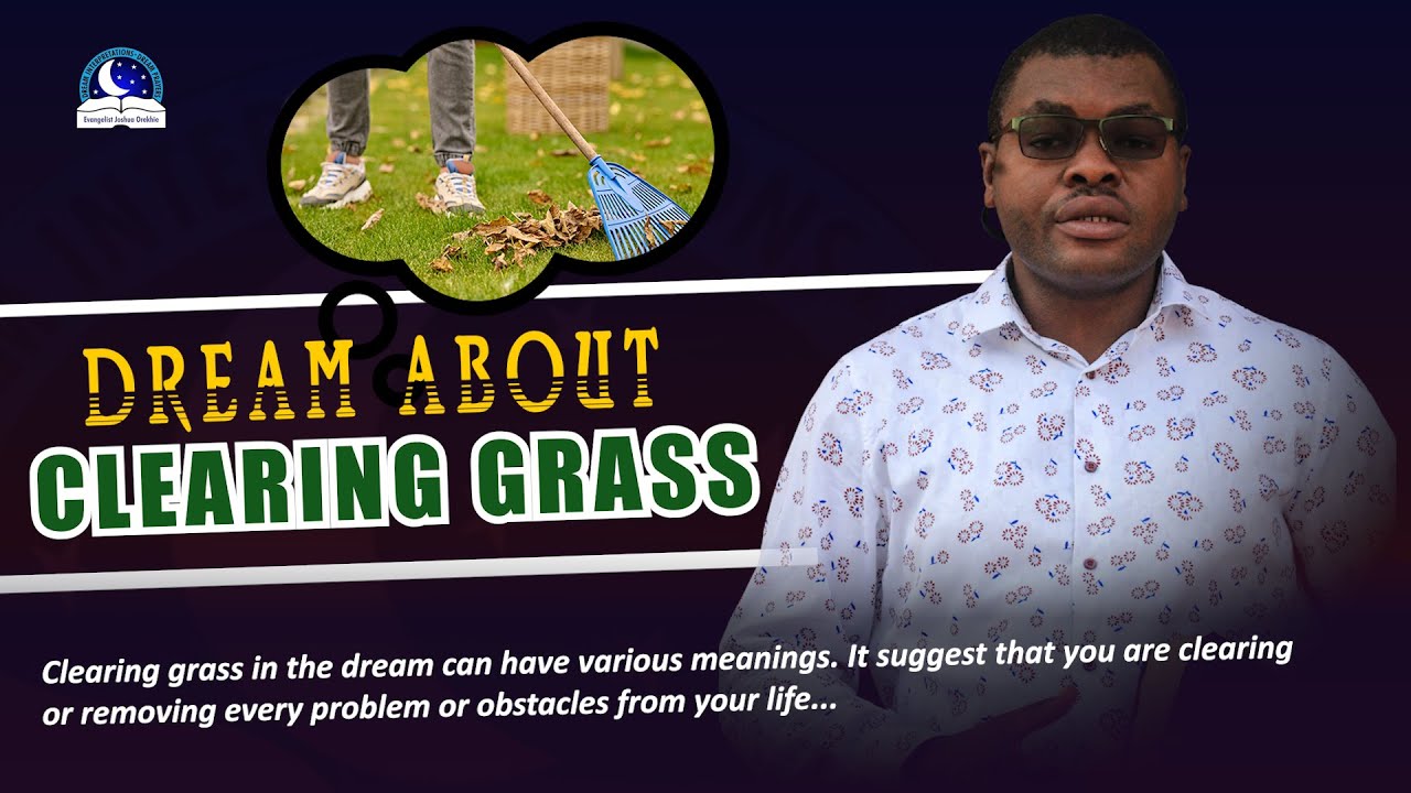 Biblical meaning of cutting grass in dreams explained 1 biblical meaning of cutting grass in dreams