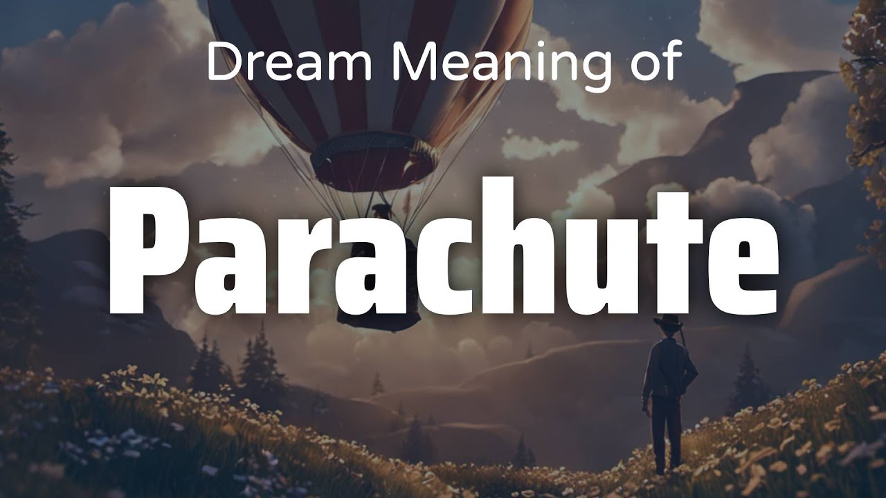 Biblical meaning of parachute in dreams and its spiritual significance 1 biblical meaning of parachute in dreams