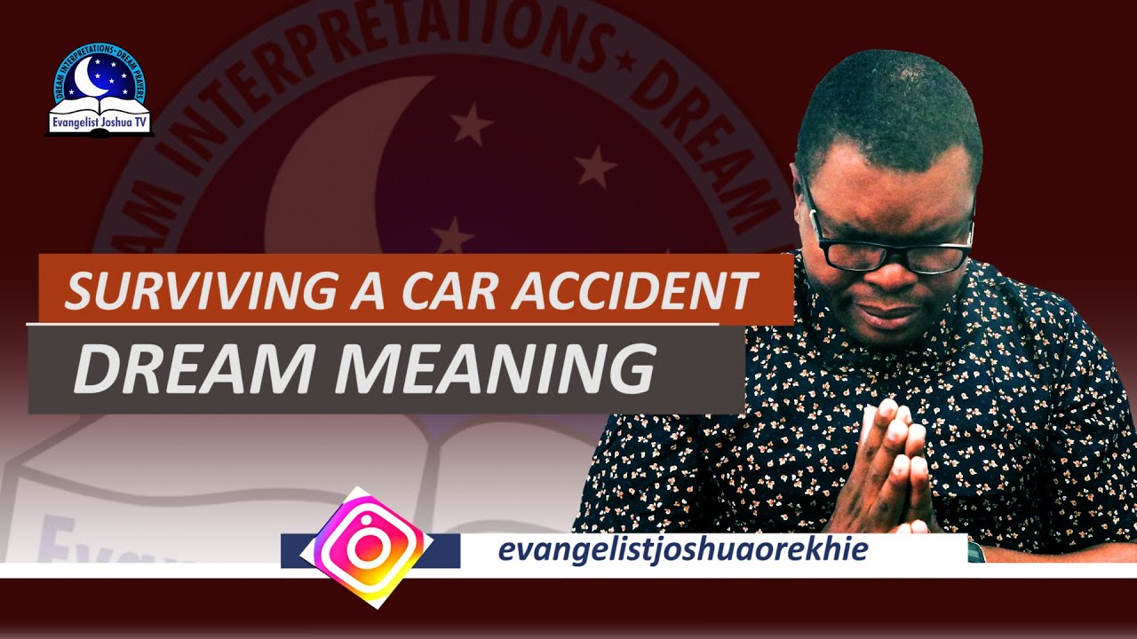 Spiritual meaning of surviving an accident in a dream and its symbolism 1 spiritual meaning of surviving an accident in a dream